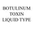 BOTULINUM TOXIN LIQUID TYPE